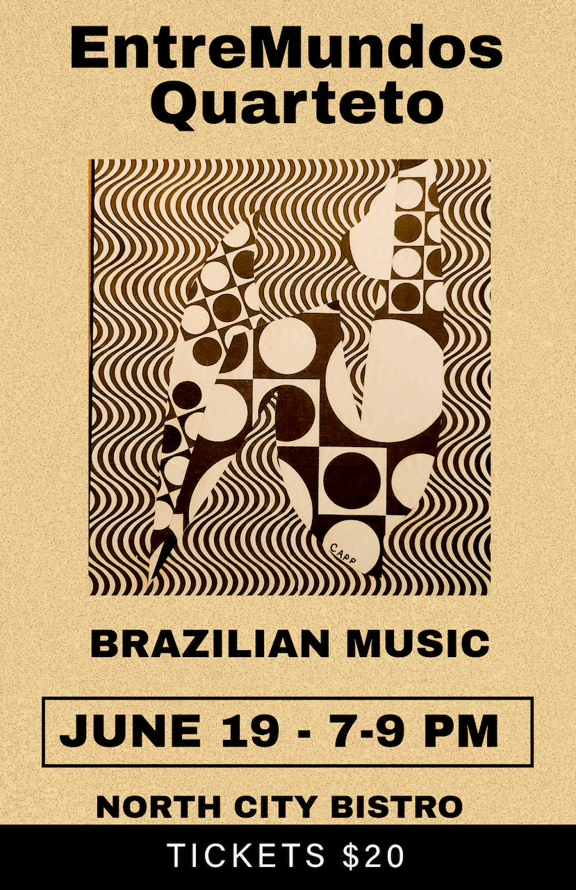 FRIDAY - JUNE 19th - EntreMundos Quarteto: Brazilian Music
